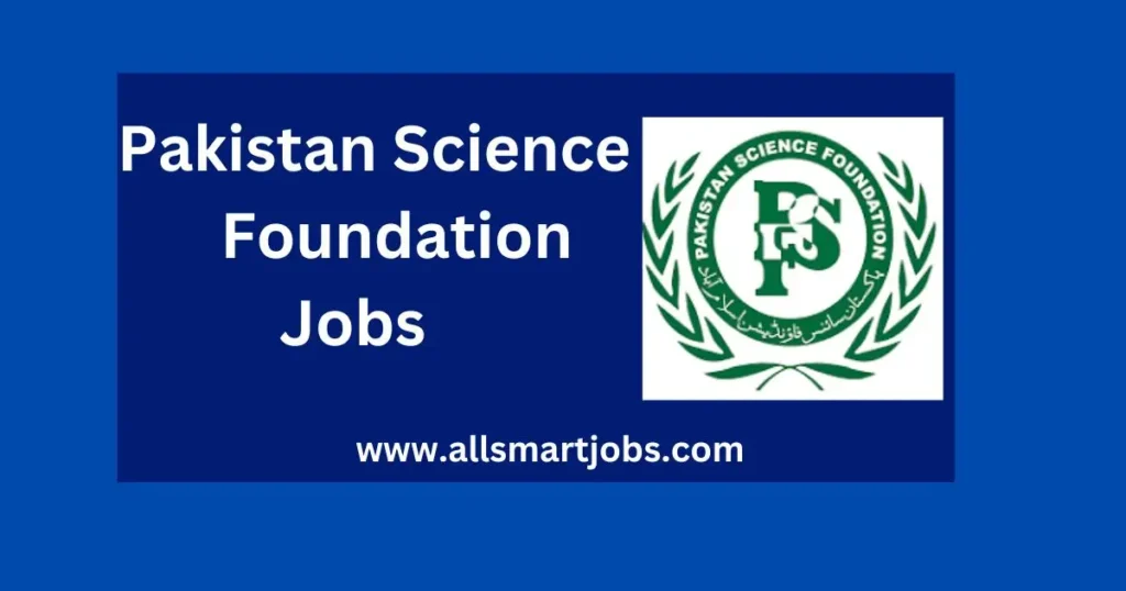 Pakistan Science Foundation Jobs